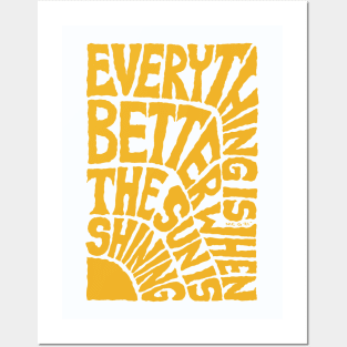 Everything is Better when the SUN is Shining - White Posters and Art